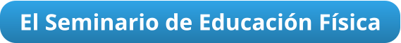 El Seminario de Educación Física