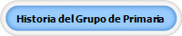 Historia del Grupo de Primaria