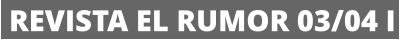 REVISTA EL RUMOR 03/04 I