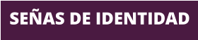 SEÑAS DE IDENTIDAD