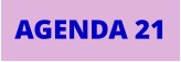 AGENDA 21